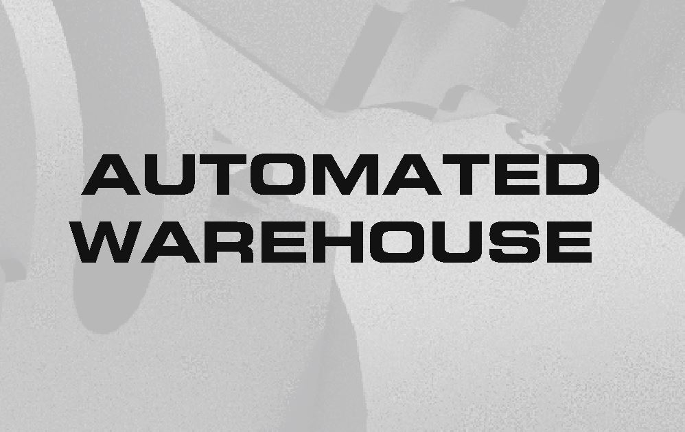 AUTOMATED WAREHOUSE